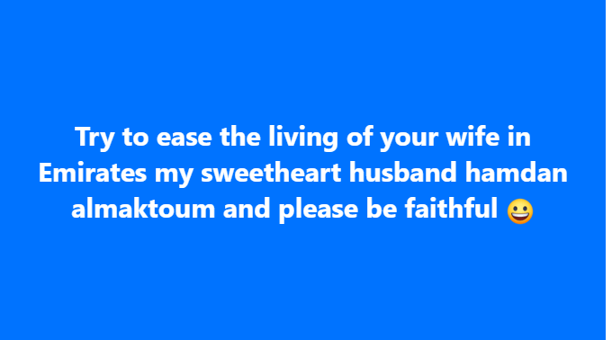 I HOPE MY HUSBAND HAMDAN ALMAKTOUM IS FAITHFUL AND THE ONLY JUDGE IS GOD ALONE :)