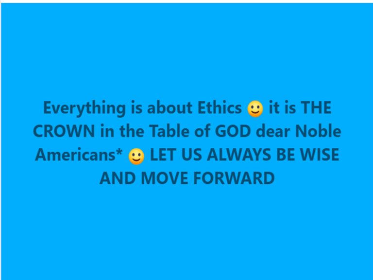 THE CROWN IS ETHICS* DEAR NOBLE AMERICANS* :)